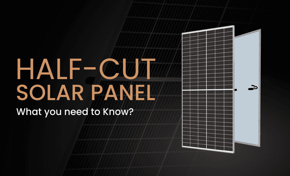 Half-cut Solar Panel. What you need to Know?