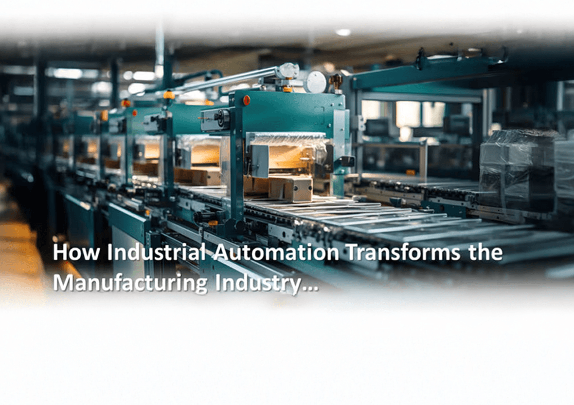 How Industrial Automation Transforms the Manufacturing Industry